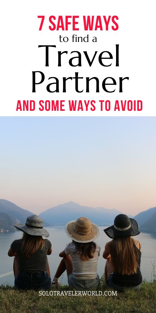 Find a Travel Partner: Safe Options and Some to Avoid