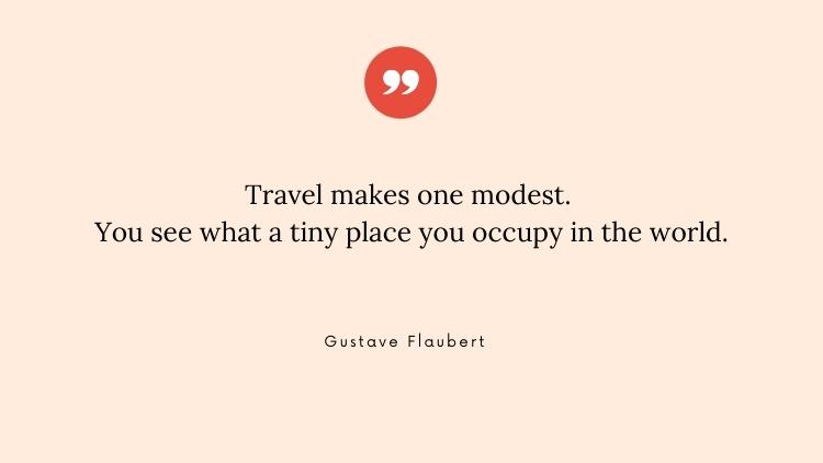 Gustave Flaubert quote about travel and modesty
