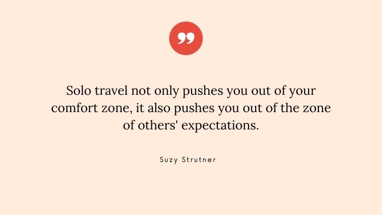 A solo travel quote by Suzy Strutner